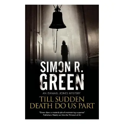 Till Sudden Death Do Us Part - Green, Simon R.