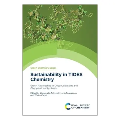 Sustainability in TIDES Chemistry