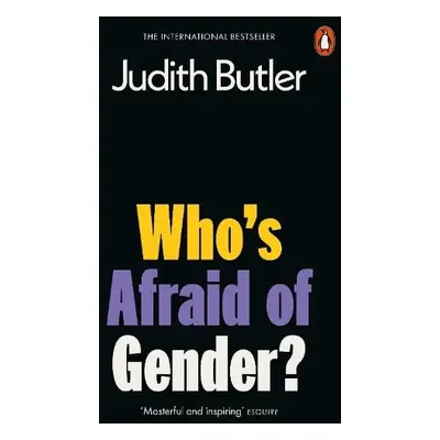 Who's Afraid of Gender? - Butler, Judith