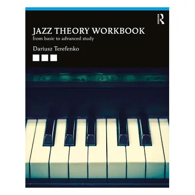 Jazz Theory Workbook - Terefenko, Dariusz (Eastman School of Music, USA)