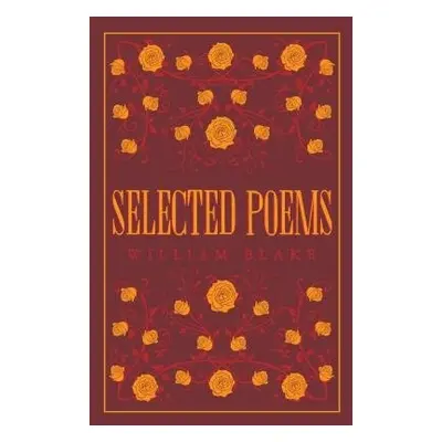 Selected Poetical Works: Blake - Blake, William