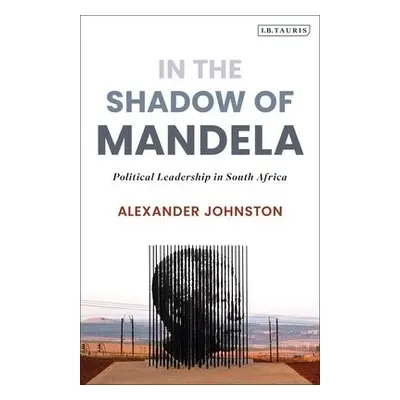 In The Shadow of Mandela - Johnston, Alexander (Durban University of Technology, South Africa)