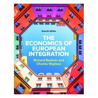 Economics of European Integration 7e - Baldwin, Richard a Wyplosz, Charles