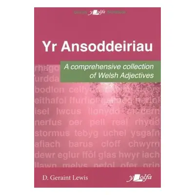 Ansoddeiriau, Yr - A Comprehensive Collection of Welsh Adjectives - Lewis, D. Geraint