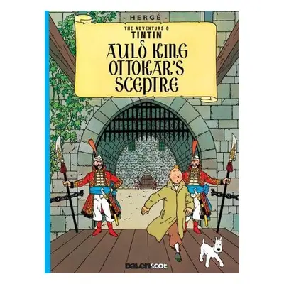 Auld King Ottokar's Sceptre (Tintin in Scots) - Herge