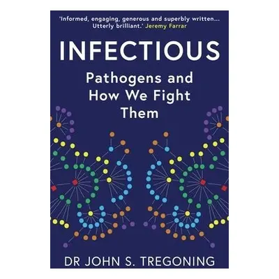 Infectious - Tregoning, Prof. John S.