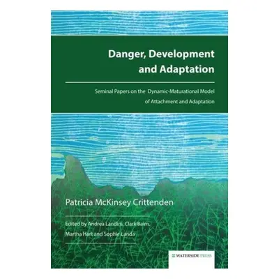 Danger, Development and Adaptation - Crittenden, Patricia McKinsey