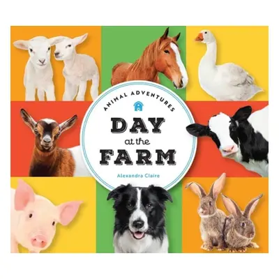 Animal Adventures: Day at the Farm - Claire, Alexandra