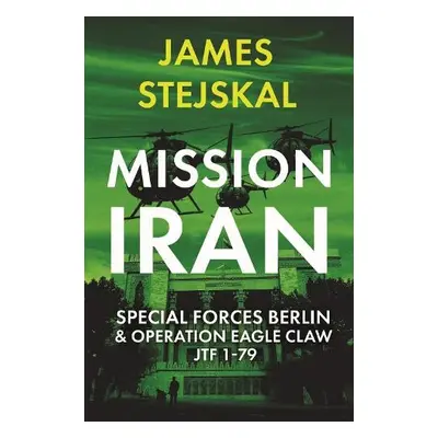 Mission Iran - Stejskal, James