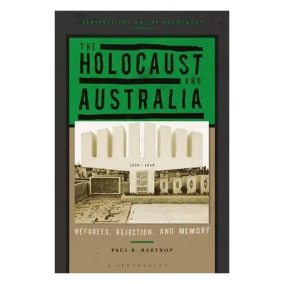 Holocaust and Australia - Bartrop, Professor Paul R. (University of Melbourne, Australia)