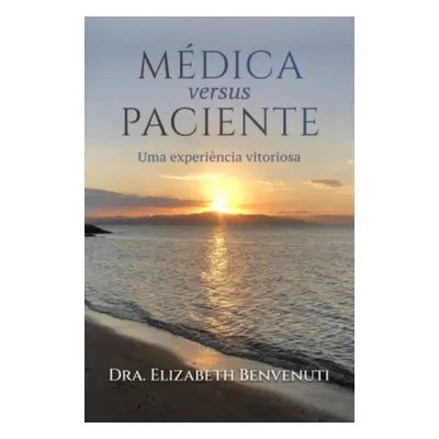 MEDICA versus PACIENTE - Benvenuti, Dra Elizabeth