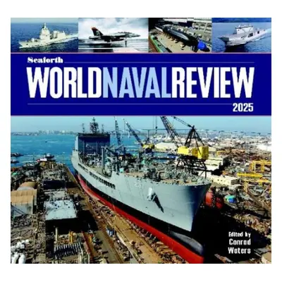 Seaforth World Naval Review - Waters, Conrad