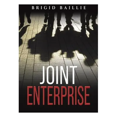 Joint Enterprise - Baillie, Brigid