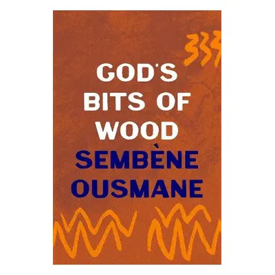 God's Bits of Wood - Ousmane, Sembene