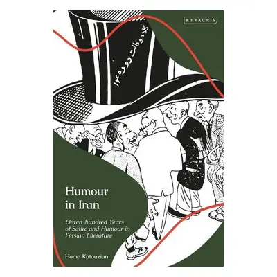 Humour in Iran - Katouzian, Homa (Oxford University, UK)