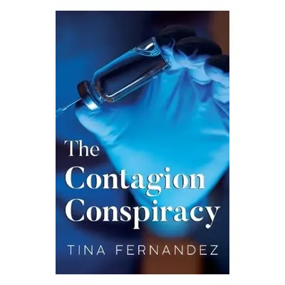 Contagion Conspiracy - Fernandez, Tina