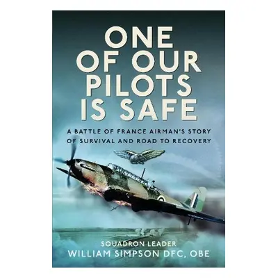 One of Our Pilots is Safe - Simpson, William