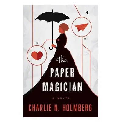 Paper Magician - Holmberg, Charlie N.