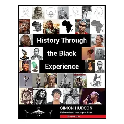 History through the Black Experience Volume One - Second Edition - Hudson, Simon