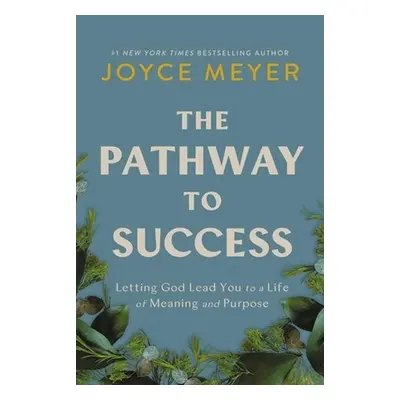 The Pathway to Success - Meyer, Joyce