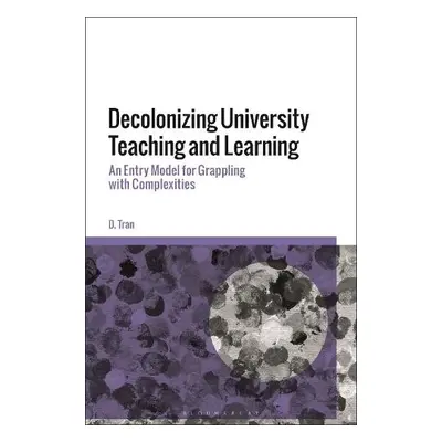 Decolonizing University Teaching and Learning - Tran, D. (University of Arts London, UK)