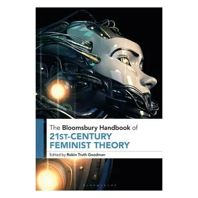 Bloomsbury Handbook of 21st-Century Feminist Theory