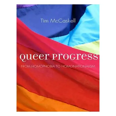 Queer Progress - McCaskell, Tim