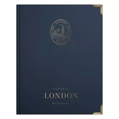 Guide to London: By Seasons - Forrester, Angus