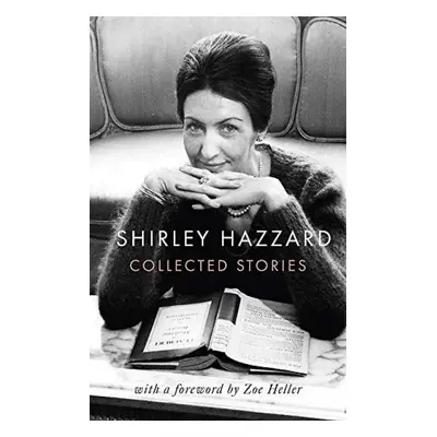 Collected Stories of Shirley Hazzard - Hazzard, Shirley