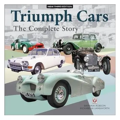 Triumph Cars - The Complete Story - Robson, Graham a Langworth, Richard