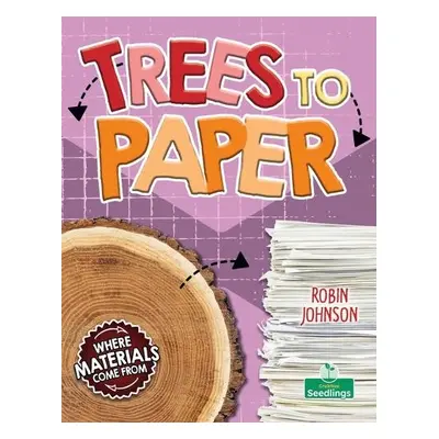 Trees to Paper - Johnson, Robin