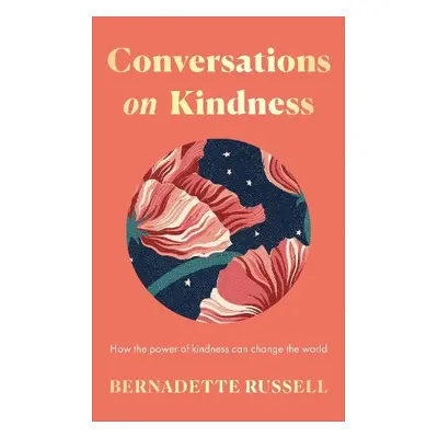 Conversations on Kindness - Russell, Bernadette