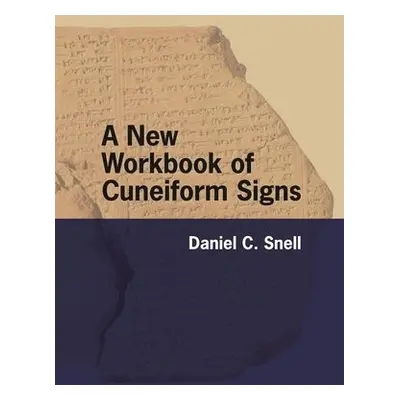 New Workbook of Cuneiform Signs - Snell, Daniel C. (Professor)