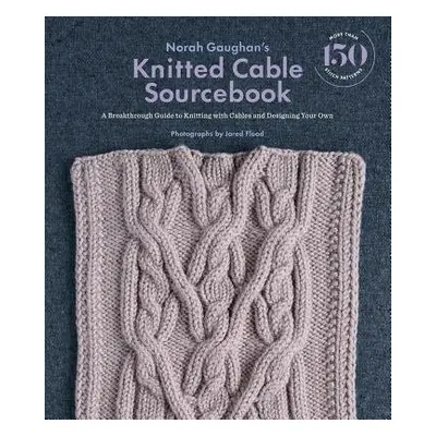 Norah Gaughan's Knitted Cable Sourcebook - Gaughan, Norah