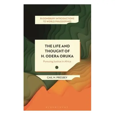 Life and Thought of H. Odera Oruka - Presbey, Gail M.