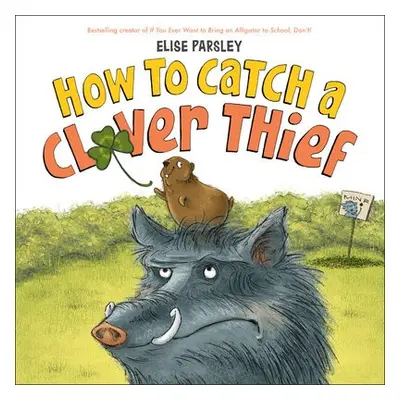 How to Catch a Clover Thief - Parsley, Elise