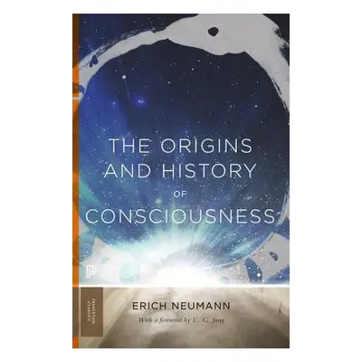 Origins and History of Consciousness - Neumann, Erich