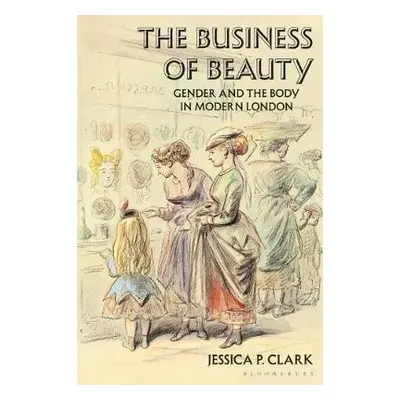 Business of Beauty - Clark, Jessica P. (Brock University, Canada)