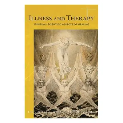 Illness and Therapy - Steiner, Rudolf