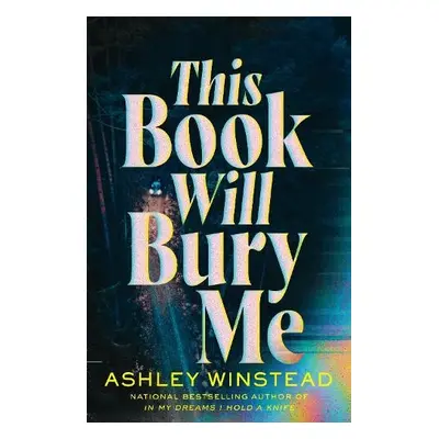 This Book Will Bury Me - Winstead, Ashley