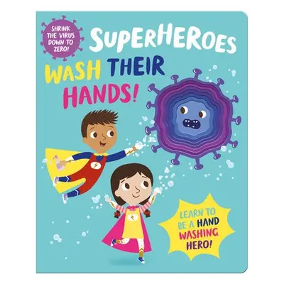 Superheroes Wash Their Hands! - Button, Katie