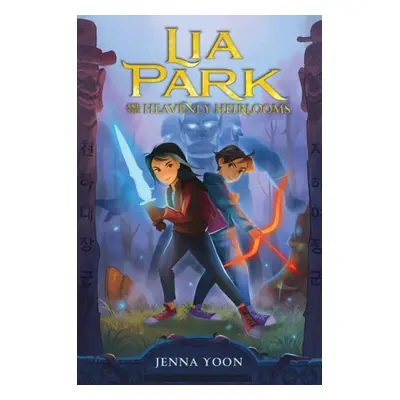 Lia Park and the Heavenly Heirlooms - Yoon, Jenna