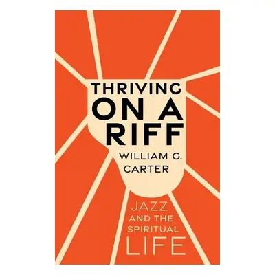 Thriving on a Riff - Carter, William G.