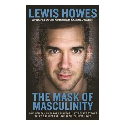 Mask of Masculinity - Howes, Lewis