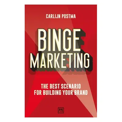 Binge Marketing - Postma, Carlijn