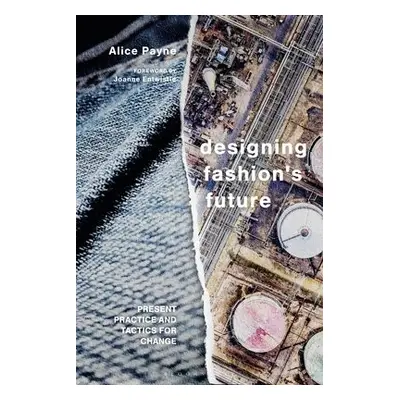 Designing Fashion's Future - Payne, Dr Alice (RMIT, Melbourne, Australia)