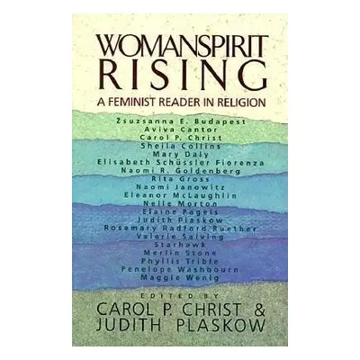 Womanspirit Rising - Christ, Carol P Plaskow