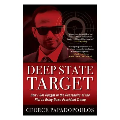 Deep State Target - Papadopoulos, George