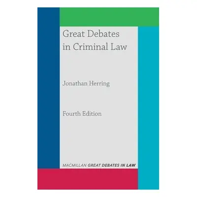 Great Debates in Criminal Law - Herring, Jonathan (University of Oxford, UK)