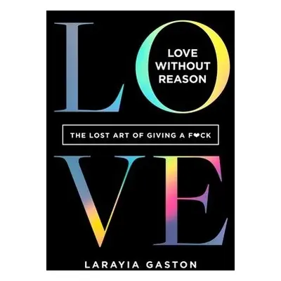 Love Without Reason - Gaston, LaRayia